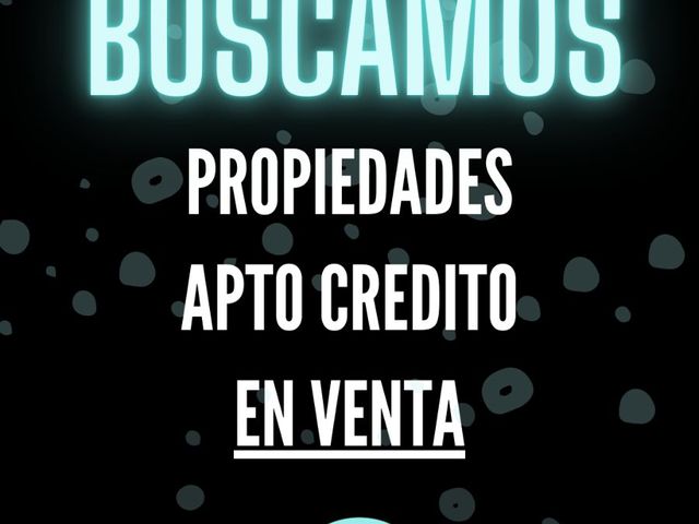 ¿Tu propiedad es apto credito? TENEMOS MUCHOS CLIENTES BUSCANDO COMPRAR