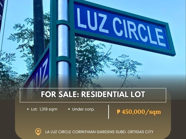 FOR SALE: Residential Lot located at La Luz Circle Corinthian Gardens Subd. Ortigas City