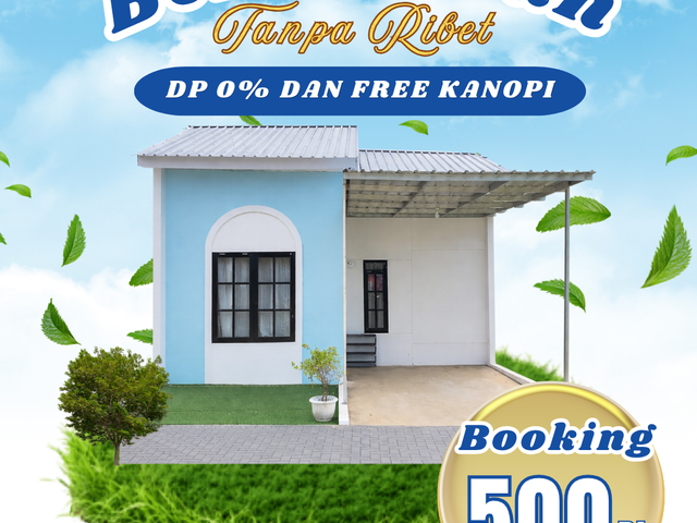 Beli Rumah Tanpa Ribet, DP 0% + Booking Cuma 500 Ribu!