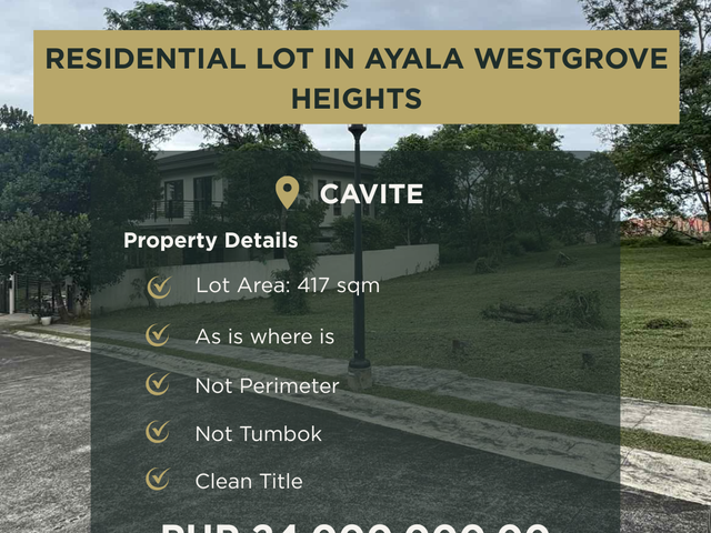 Prime 417 sqm Residential Lot for Sale in Ayala Westgrove Heights, Cavite