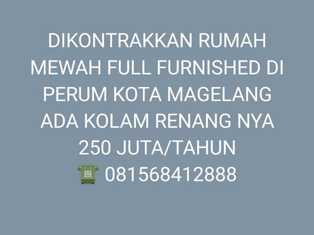 DIKONTRAKKAN RUMAH MEWAH FULL FURNISHED DI PERUM KOTA MAGELANG , DEKAT AKMIL